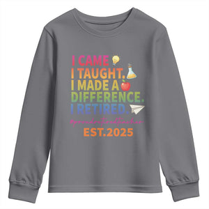 Funny Teacher Retirement 2025 Youth Sweatshirt Came Taught Made Difference Retired TS09 Charcoal Print Your Wear