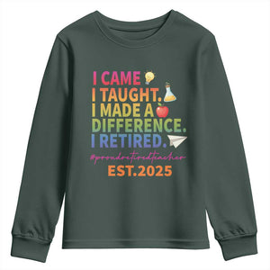 Funny Teacher Retirement 2025 Youth Sweatshirt Came Taught Made Difference Retired TS09 Dark Forest Green Print Your Wear