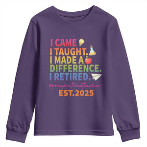 Funny Teacher Retirement 2025 Youth Sweatshirt Came Taught Made Difference Retired TS09 Purple Print Your Wear