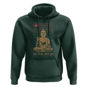 Funny Buddhism Hoodie Let That Shit Go Buddha TS09 Dark Forest Green Printyourwear