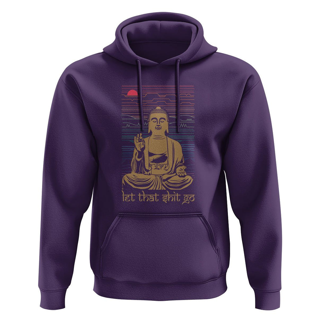 Funny Buddhism Hoodie Let That Shit Go Buddha TS09 Purple Printyourwear