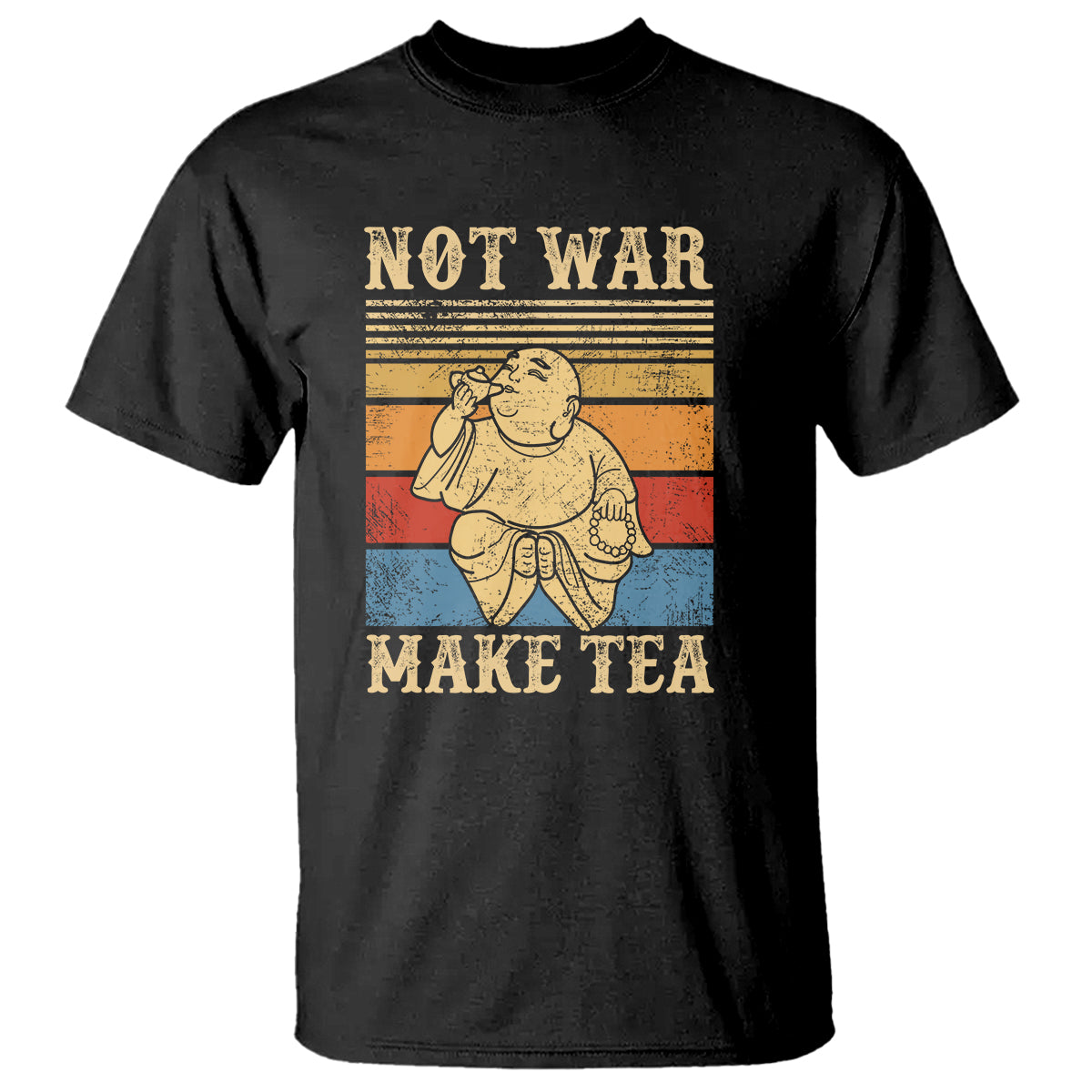 Funny Buddhism T Shirt Make Tea Not War Buddha TS09 Black Printyourwear