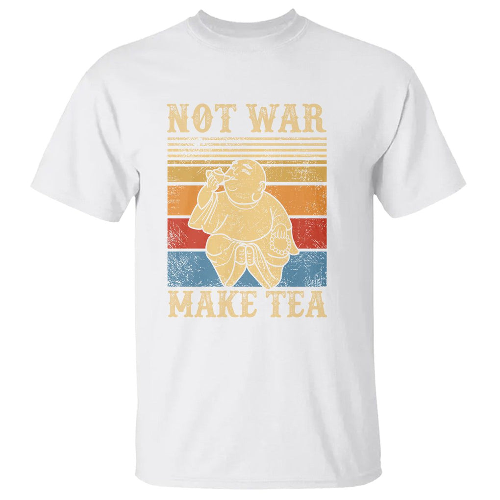 Funny Buddhism T Shirt Make Tea Not War Buddha TS09 White Printyourwear
