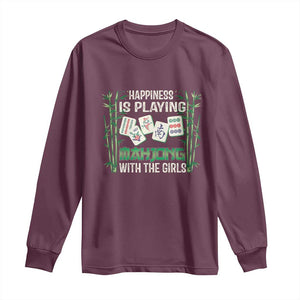 Happiness Is Playing Mahjong With The Girls Long Sleeve Shirt TS09 Maroon Print Your Wear