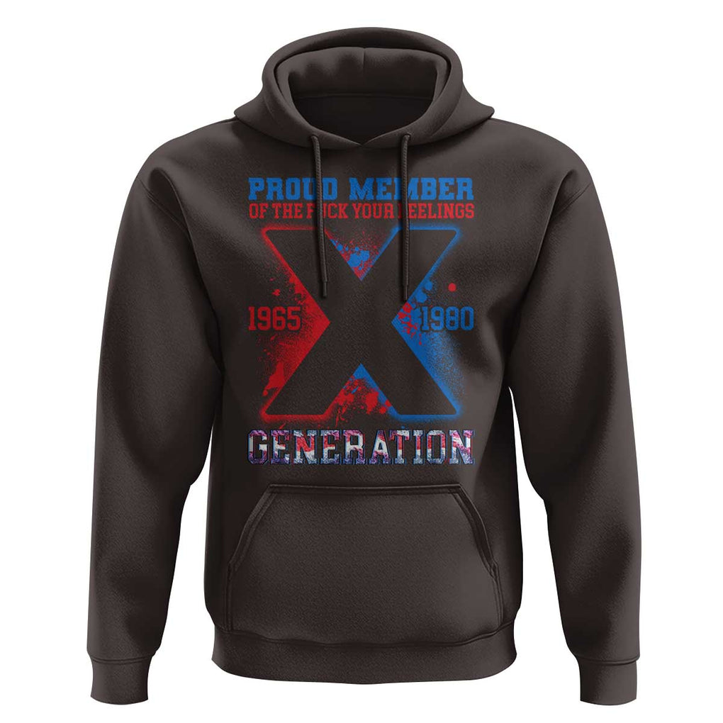 Gen X Hoodie Proud Member Of The Fuck Your Feelings TS09 Dark Chocolate Print Your Wear