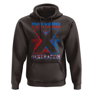 Gen X Hoodie Proud Member Of The Fuck Your Feelings TS09 Dark Chocolate Print Your Wear