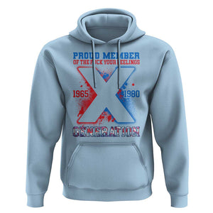 Gen X Hoodie Proud Member Of The Fuck Your Feelings TS09 Light Blue Print Your Wear
