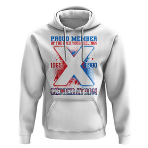 Gen X Hoodie Proud Member Of The Fuck Your Feelings TS09 White Print Your Wear
