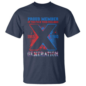 Gen X T Shirt Proud Member Of The Fuck Your Feelings TS09 Navy Print Your Wear