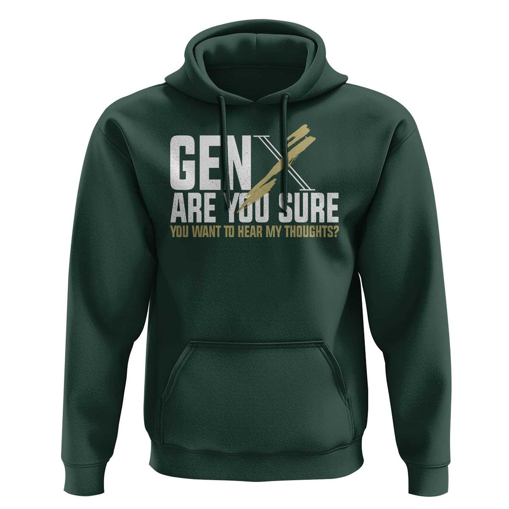Gen X Hoodie Are You Sure You Want To Hear My Thoughts TS09 Dark Forest Green Print Your Wear