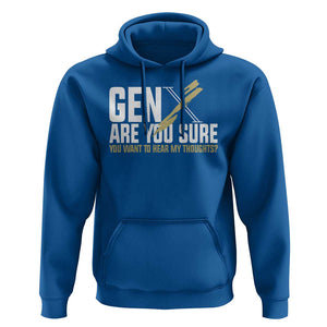 Gen X Hoodie Are You Sure You Want To Hear My Thoughts TS09 Royal Blue Print Your Wear