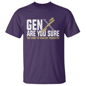 Gen X T Shirt Are You Sure You Want To Hear My Thoughts TS09 Purple Print Your Wear