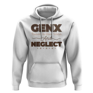 Gen X Hoodie Raised On Hose Water And Neglect TS09 White Print Your Wear