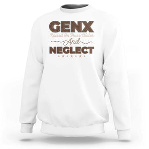Gen X Sweatshirt Raised On Hose Water And Neglect TS09 White Print Your Wear