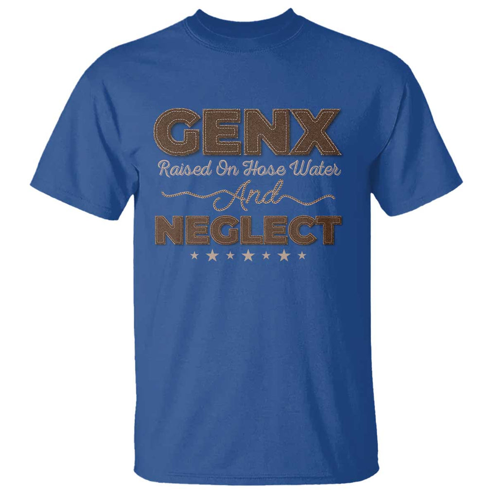 Gen X T Shirt Raised On Hose Water And Neglect TS09 Royal Blue Print Your Wear
