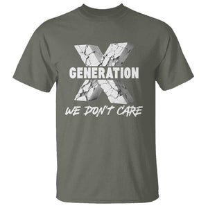 Funny Gen X We Don't Care T Shirt TS09 Military Green Print Your Wear