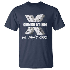 Funny Gen X We Don't Care T Shirt TS09 Navy Print Your Wear