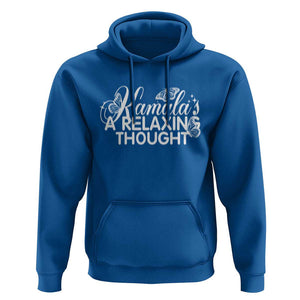 Harris 2024 Hoodie Kamala Is A Relaxing Thought Buterfly TS09 Royal Blue Print Your Wear