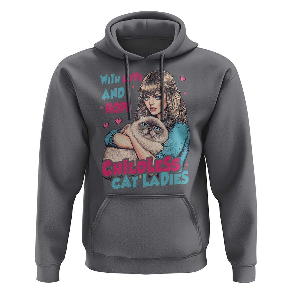 Childless Cat Ladies Hoodie With Love And Hope Cute Cat TS09 Charcoal Print Your Wear
