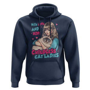 Childless Cat Ladies Hoodie With Love And Hope Cute Cat TS09 Navy Print Your Wear