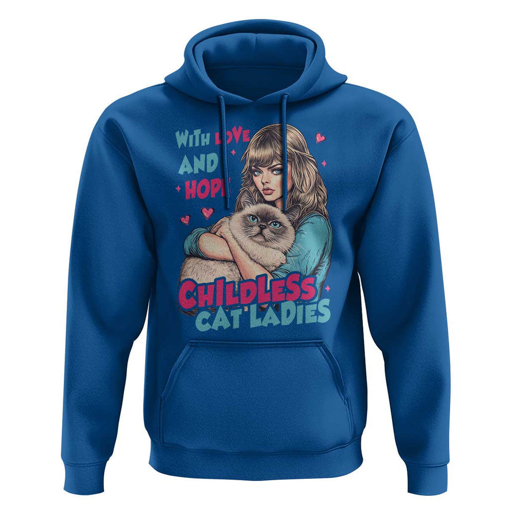Childless Cat Ladies Hoodie With Love And Hope Cute Cat TS09 Royal Blue Print Your Wear