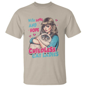 Childless Cat Ladies T Shirt With Love And Hope Cute Cat TS09 Sand Print Your Wear