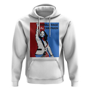 Harris 2024 Hoodie Female Rage The Campaign Kamala Support TS09 White Print Your Wear