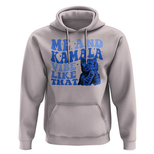 Harris 2024 Hoodie Me And Kamala Vibe Like That TS09 Ice Gray Print Your Wear