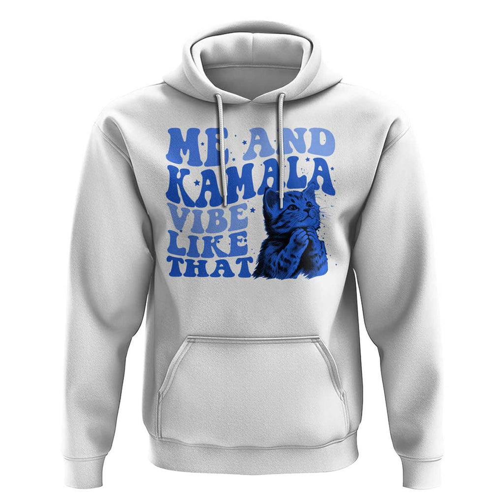 Harris 2024 Hoodie Me And Kamala Vibe Like That TS09 White Print Your Wear