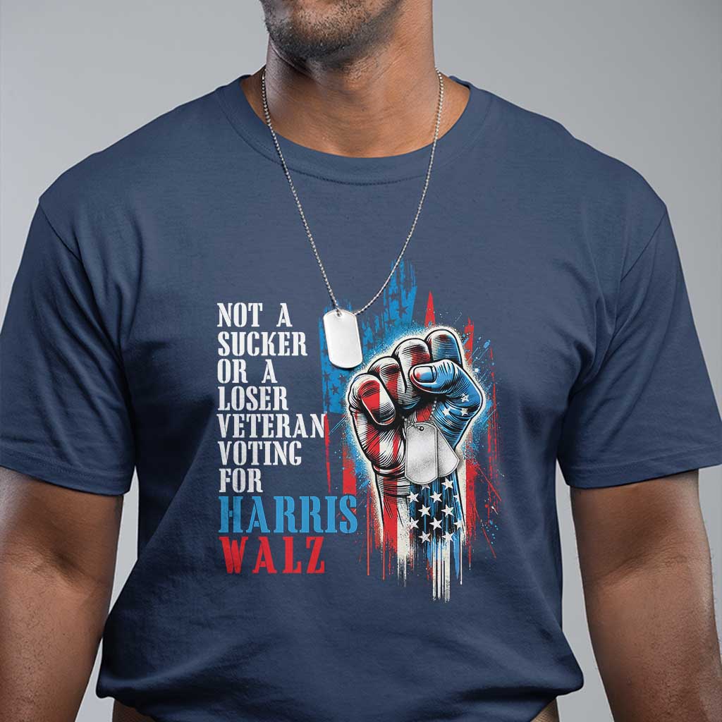 Veteran Voting Harris Walz T Shirt I Am A Veteran Not A Sucker Or A Loser TS09 Navy Print Your Wear