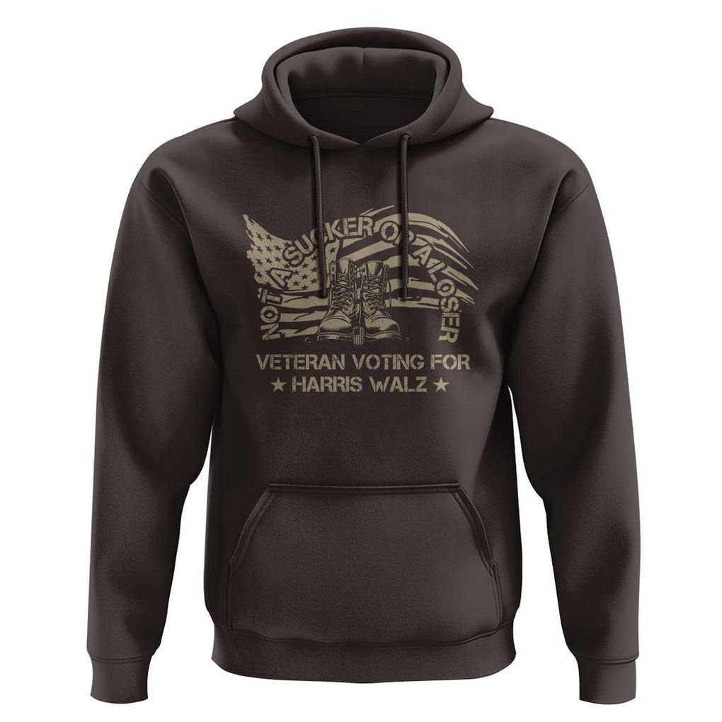 Veteran For Harris Walz Hoodie I Am A Veteran Not A Sucker Or A Loser TS09 Dark Chocolate Print Your Wear