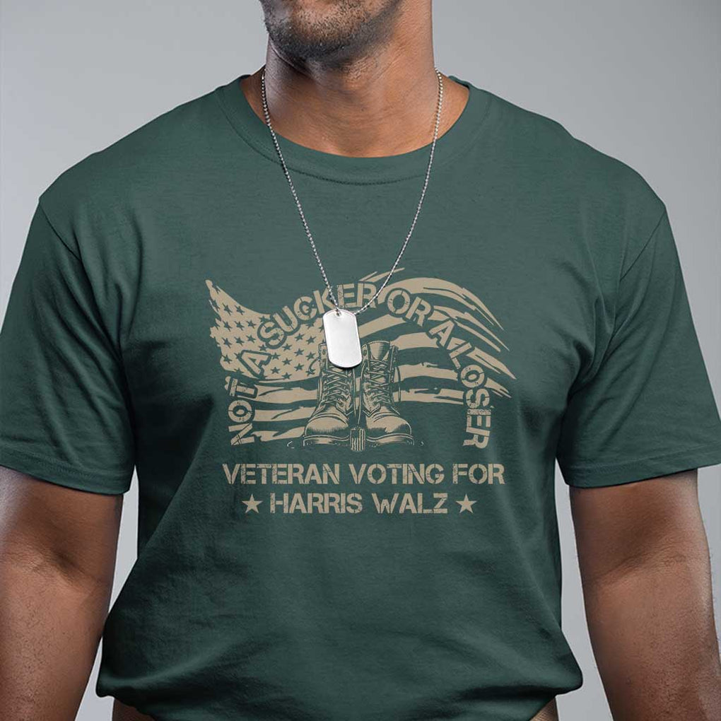 Veteran For Harris Walz T Shirt I Am A Veteran Not A Sucker Or A Loser TS09 Dark Forest Green Print Your Wear
