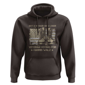 Veteran Voting For Harris Walz Hoodie I Am A Veteran Not A Sucker Or A Loser TS09 Dark Chocolate Print Your Wear