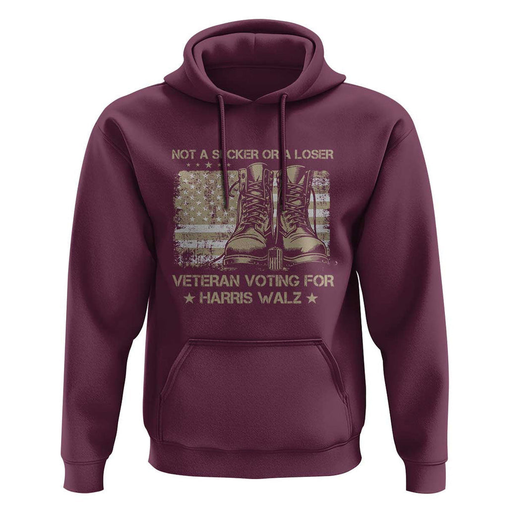 Veteran Voting For Harris Walz Hoodie I Am A Veteran Not A Sucker Or A Loser TS09 Maroon Print Your Wear