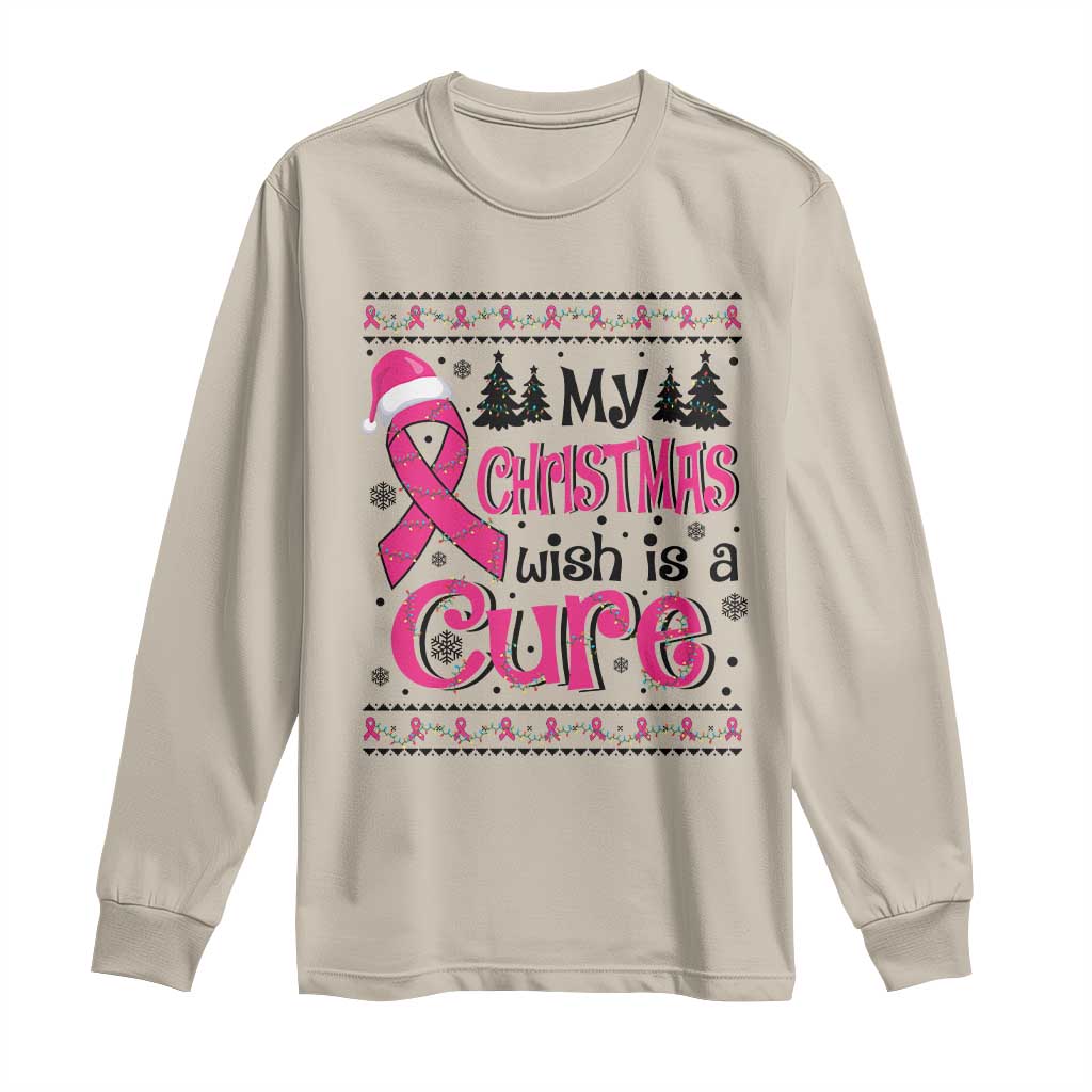My Christmas Wish Is A Cure Breast Cancer Long Sleeve Shirt TS09 Sand Print Your Wear