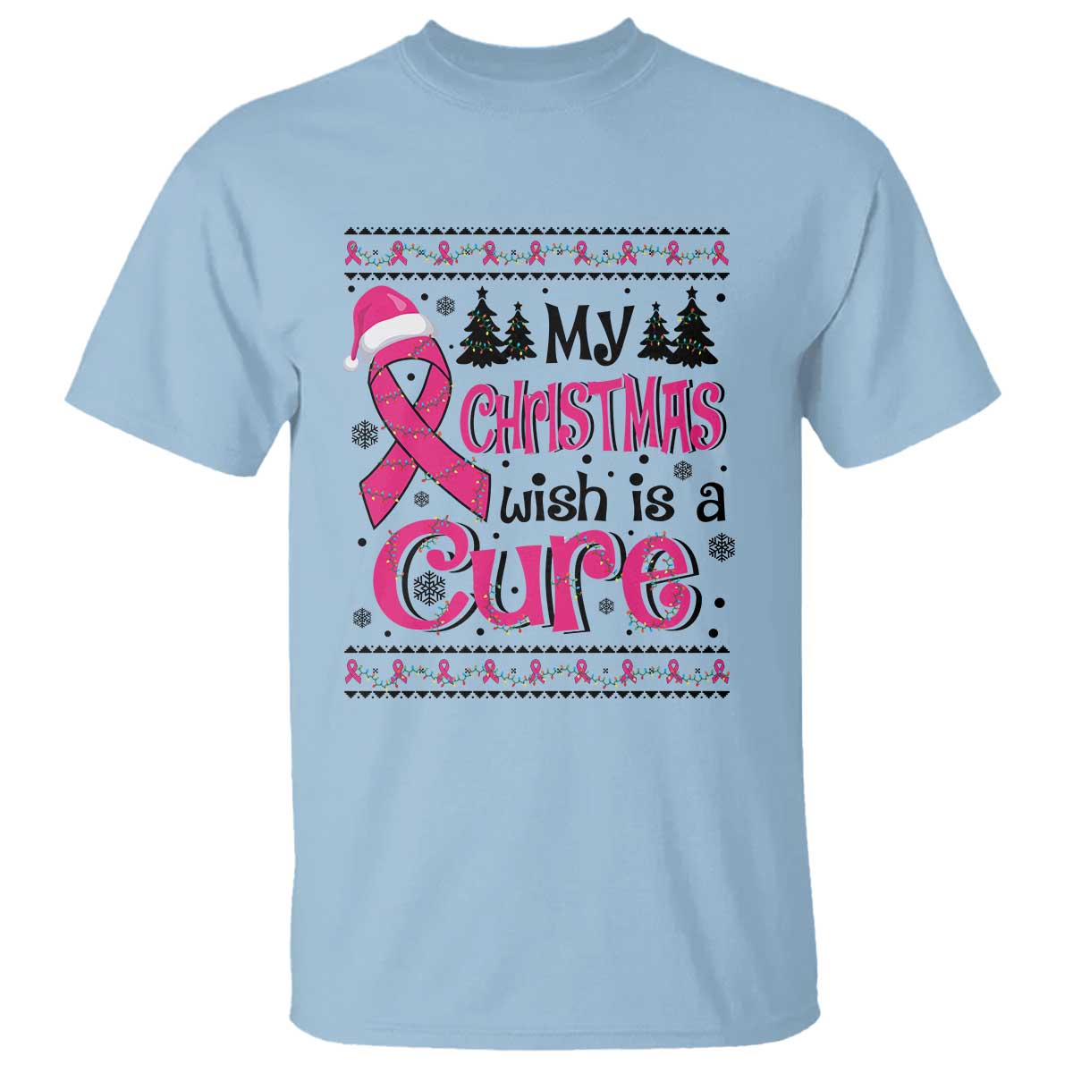My Christmas Wish Is A Cure Breast Cancer T Shirt TS09 Light Blue Print Your Wear