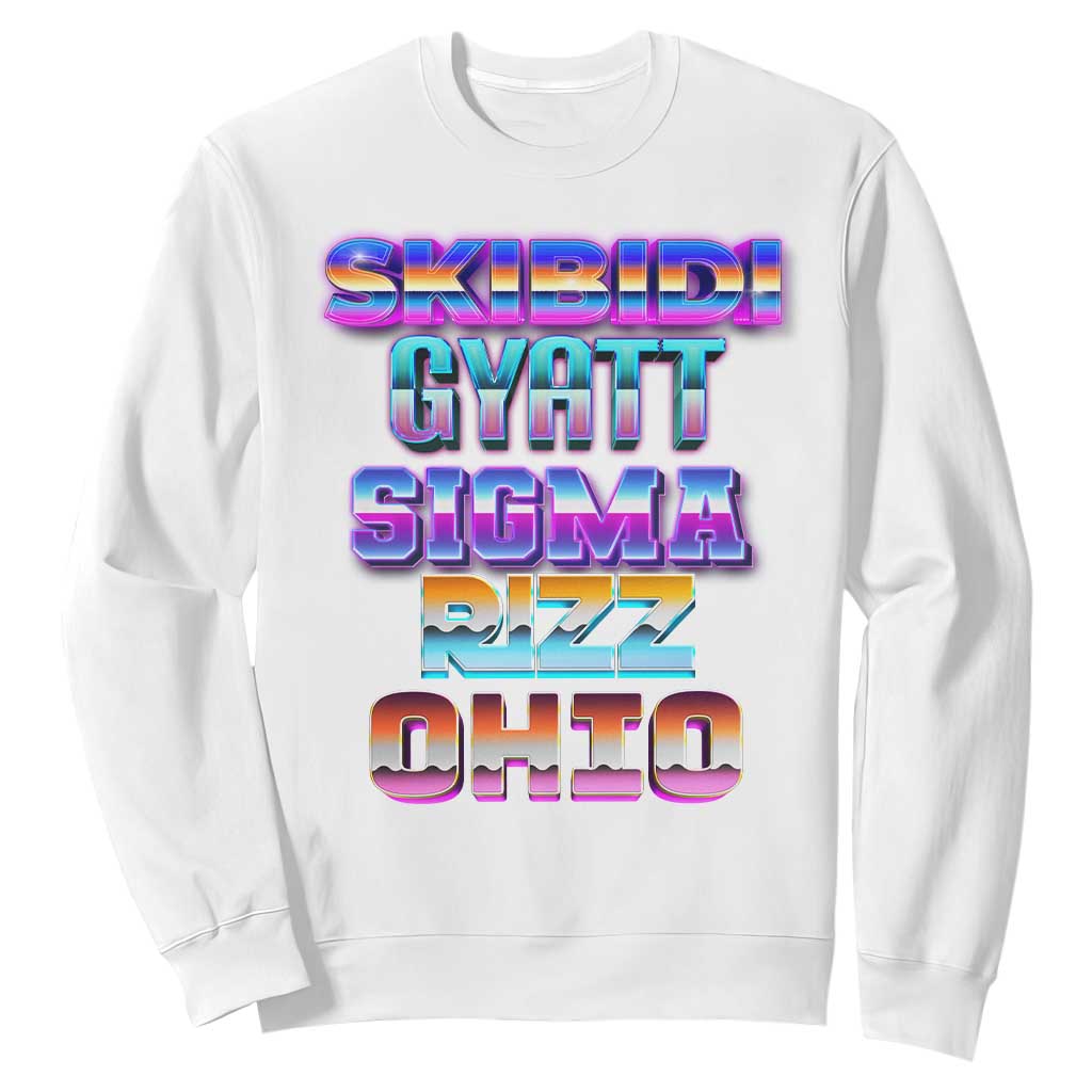 Skibidi Gyatt Sigma Rizz Ohio Sweatshirt TS09 White Print Your Wear