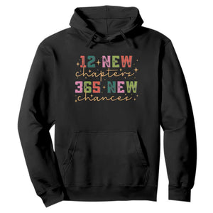 Happy New Year Hoodie 12 New Chapters 365 New Chances TS09 Black Print Your Wear