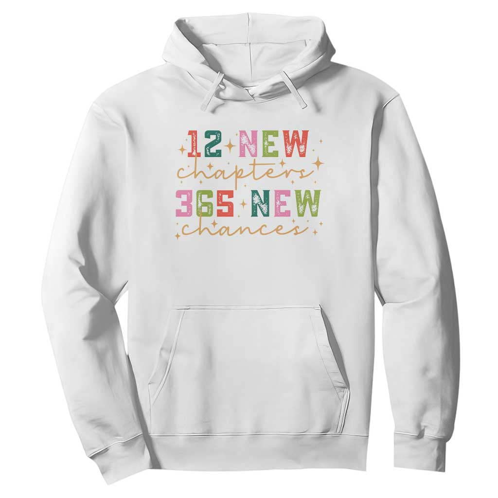Happy New Year Hoodie 12 New Chapters 365 New Chances TS09 White Print Your Wear
