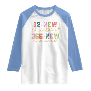 Happy New Year Raglan Shirt 12 New Chapters 365 New Chances TS09 White Carolina Blue Print Your Wear