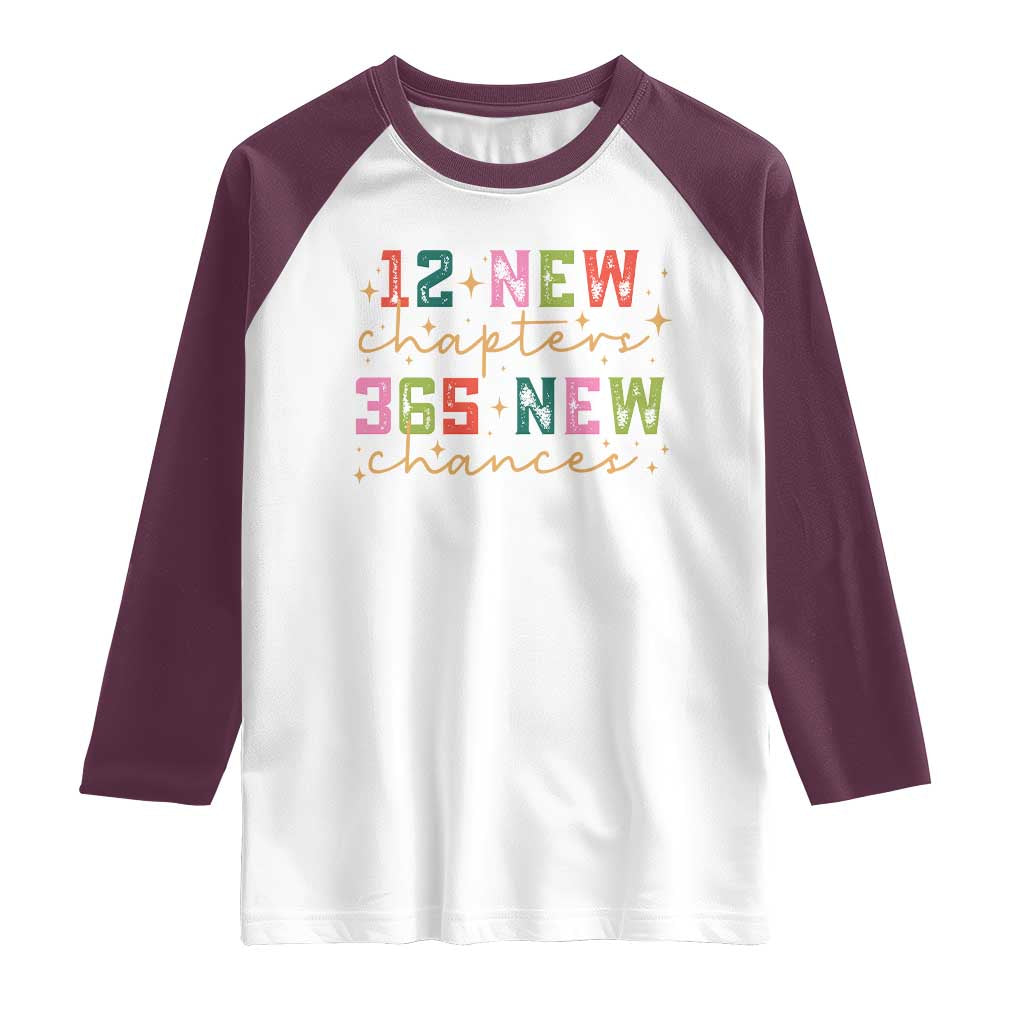 Happy New Year Raglan Shirt 12 New Chapters 365 New Chances TS09 White Maroon Print Your Wear