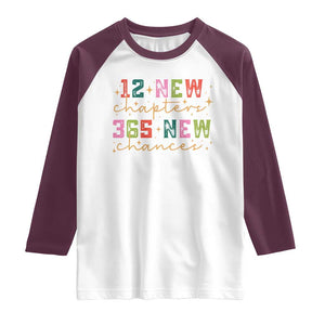Happy New Year Raglan Shirt 12 New Chapters 365 New Chances TS09 White Maroon Print Your Wear