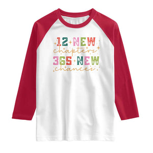 Happy New Year Raglan Shirt 12 New Chapters 365 New Chances TS09 White Red Print Your Wear
