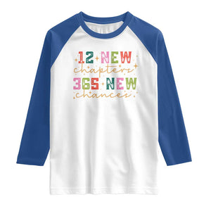 Happy New Year Raglan Shirt 12 New Chapters 365 New Chances TS09 White Royal Print Your Wear
