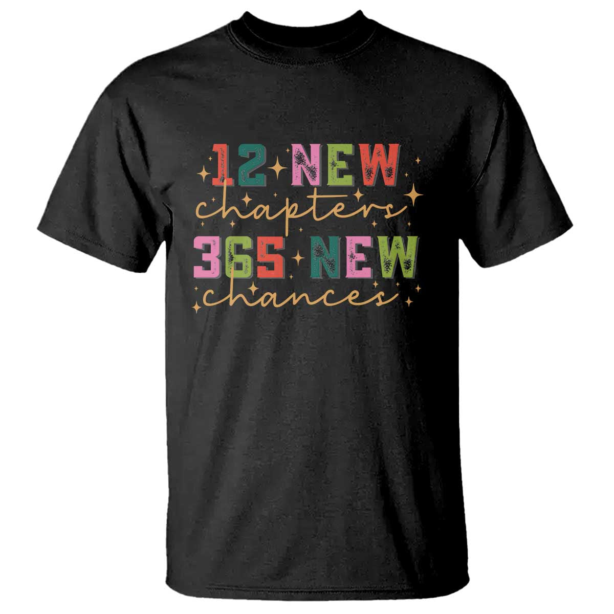 Happy New Year T Shirt 12 New Chapters 365 New Chances TS09 Black Print Your Wear