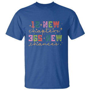 Happy New Year T Shirt 12 New Chapters 365 New Chances TS09 Royal Blue Print Your Wear
