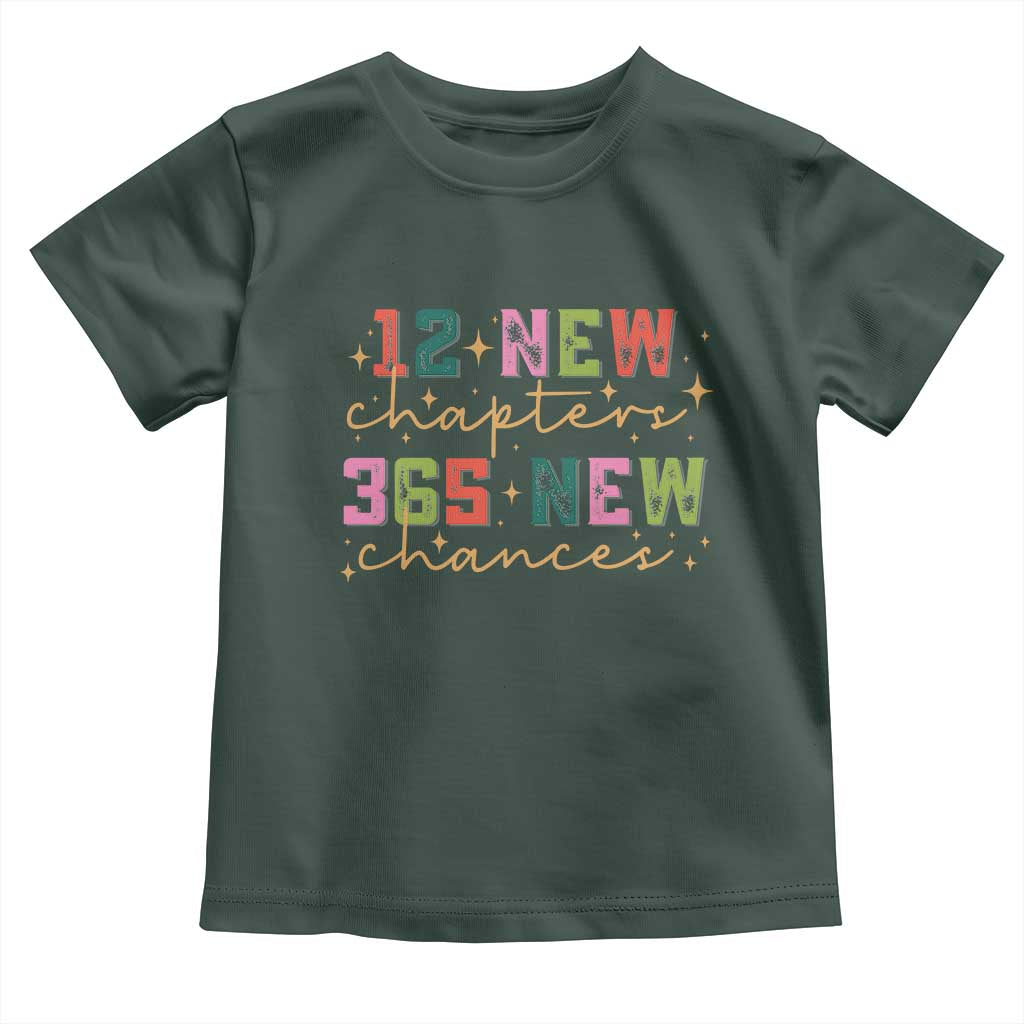 Happy New Year Toddler T Shirt 12 New Chapters 365 New Chances TS09 Dark Forest Green Print Your Wear