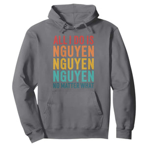 Vietnamese Pride Hoodie All I Do Is Nguyen No Matter What TS09 Charcoal Print Your Wear