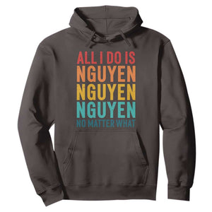 Vietnamese Pride Hoodie All I Do Is Nguyen No Matter What TS09 Dark Chocolate Print Your Wear