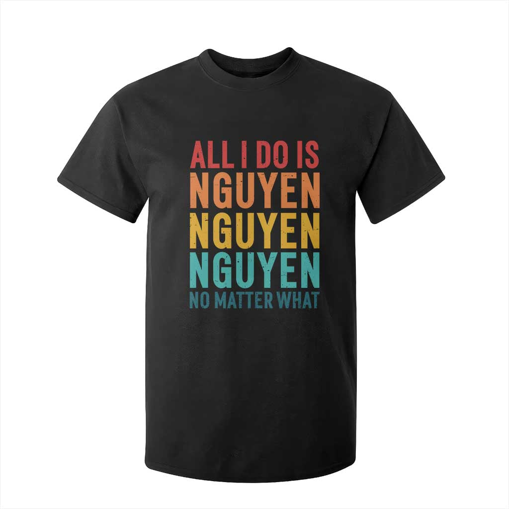 Vietnamese Pride T Shirt For Kid All I Do Is Nguyen No Matter What TS09 Black Print Your Wear